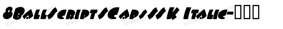 8BallScriptSCapsSSK Italic字体转换